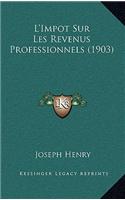 L'Impot Sur Les Revenus Professionnels (1903)