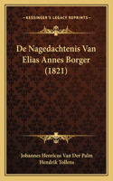 De Nagedachtenis Van Elias Annes Borger (1821)