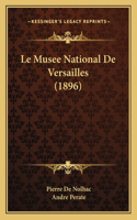 Le Musee National De Versailles (1896)