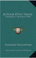 Autour D'Un Trone: Catherine II de Russie (1894)