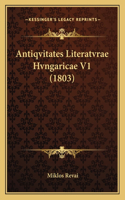 Antiqvitates Literatvrae Hvngaricae V1 (1803)