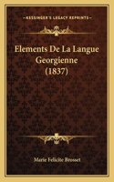 Elements De La Langue Georgienne (1837): (French)