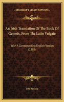 Irish Translation Of The Book Of Genesis, From The Latin Vulgate