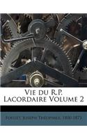 Vie du R.P. Lacordaire Volume 2