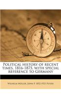 Political History of Recent Times, 1816-1875, with Special Reference to Germany