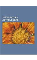 21st-Century Astrologers: A. T. Mann, Alice Inoue, Athena Starwoman, David Frawley, Deborah Houlding, Eric Francis, Gerina Dunwich, Jackie Stall(English)