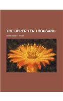 The Upper Ten Thousand