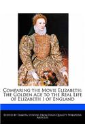 Comparing the Movie Elizabeth: The Golden Age to the Real Life of Elizabeth I of England