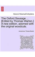 The Oxford Sausage ... [Edited by Thomas Warton.] a New Edition, Adorned with the Original Woodcuts.