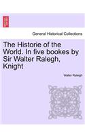 The Historie of the World. In five bookes by Sir Walter Ralegh, Knight: (English)