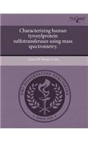 Characterizing Human Tyrosylprotein Sulfotransferases Using Mass Spectrometry