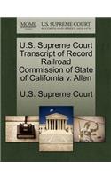 U.S. Supreme Court Transcript of Record Railroad Commission of State of California V. Allen