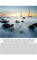 History of the Religious Orders and Communities, and of the Hospitals and Castle, of Norwich