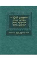 Artificial Propagation of the Atlantic Salmon, Rainbow Trout, and Brook Trout