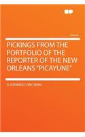 Pickings from the Portfolio of the Reporter of the New Orleans 