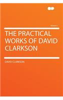 The Practical Works of David Clarkson Volume 1