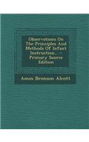 Observations on the Principles and Methods of Infant Instruction...