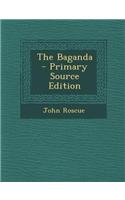 The Baganda - Primary Source Edition