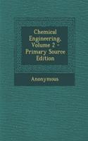 Chemical Engineering, Volume 2