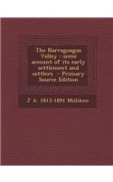 The Narraguagus Valley: Some Account of Its Early Settlement and Settlers - Primary Source Edition