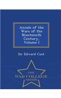 Annals of the Wars of the Nineteenth Century, Volume I - War College Series
