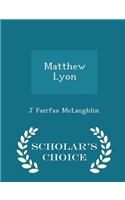 Matthew Lyon - Scholar's Choice Edition: (English)