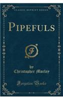 Pipefuls (Classic Reprint)