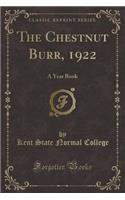 The Chestnut Burr, 1922: A Year Book (Classic Reprint)