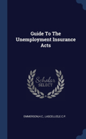 Guide To The Unemployment Insurance Acts