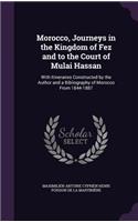 Morocco, Journeys in the Kingdom of Fez and to the Court of Mulai Hassan