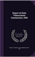 Report of State Tuberculosis Commission, 1906
