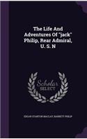 Life And Adventures Of jack Philip, Rear Admiral, U. S. N