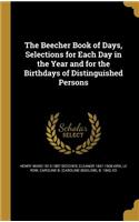 The Beecher Book of Days, Selections for Each Day in the Year and for the Birthdays of Distinguished Persons