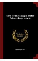Hints for Sketching in Water-Colours from Nature