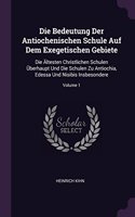 Die Bedeutung Der Antiochenischen Schule Auf Dem Exegetischen Gebiete
