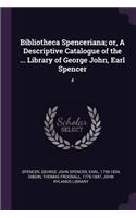 Bibliotheca Spenceriana; or, A Descriptive Catalogue of the ... Library of George John, Earl Spencer
