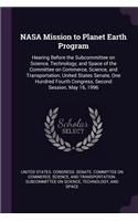 NASA Mission to Planet Earth Program: Hearing Before the Subcommittee on Science, Technology, and Space of the Committee on Commerce, Science, and Transportation, United States Senate, O