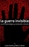 Guerra Invisible. Acción psicológica y revolución cultural