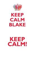 Keep Calm Blake! Affirmations Workbook Positive Affirmations Workbook Includes: Mentoring Questions, Guidance, Supporting You