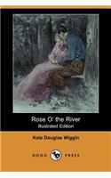 Rose O' the River (Illustrated Edition) (Dodo Press)