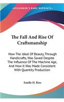 The Fall And Rise Of Craftsmanship
