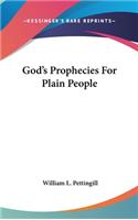 God's Prophecies For Plain People