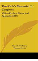 Tom Crib's Memorial To Congress: With A Preface, Notes, And Appendix (1819)