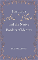 Hartford's Ann Plato and the Native Borders of Identity