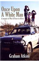 Once Upon A White Man