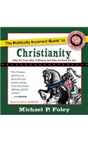 Politically Incorrect Guide to Christianity