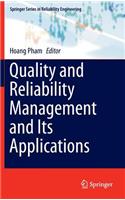 Quality and Reliability Management and Its Applications: (Springer Series in Reliability Engineering)