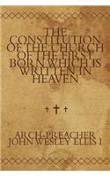 The Constitution of the Church of the First Born Which Is Written in Heaven