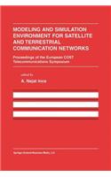 Modeling and Simulation Environment for Satellite and Terrestrial Communications Networks: Proceedings of the European Cost Telecommunications Symposium