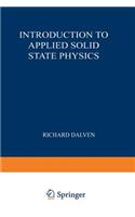 Introduction to Applied Solid State Physics: Topics in the Applications of Semiconductors, Superconductors, and the Nonlinear Optical Properties of Solids